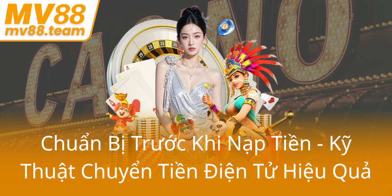 Hướng Dẫn Nạp Tiền USDT MV88 - Bí Quyết Giao Dịch Tiền Số An Toàn Và Hiệu Quả 2 Chuan Bi Truoc Khi Nap Tien Ky Thuat Chuyen Tien Dien Tu Hieu Qua0