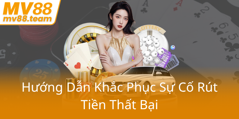 Huong Dan Khac Phuc Su Co Rut Tien That Bai0