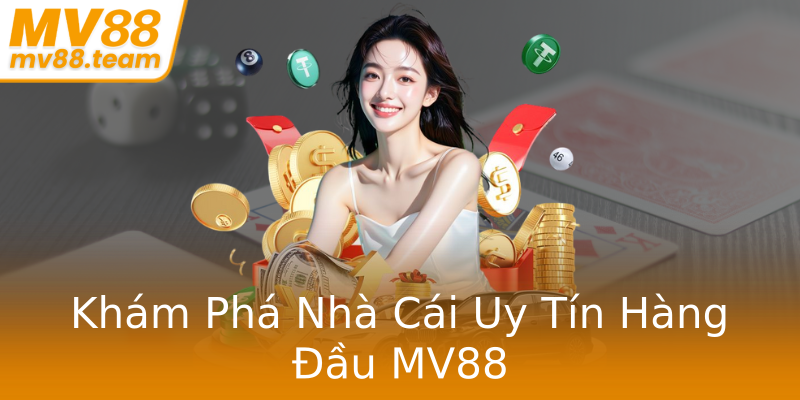 Khám Phá Nhà Cái Uy Tín Hàng Đầu MV88 Khám Phá Nhà Cái Uy Tín Hàng Đầu MV88
