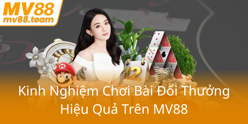 Dàn Ý Chi Tiết Về Game Bài One MV88 - Trải Nghiệm Cá Cược Trực Tuyến Đỉnh Cao 2 Kinh Nghiem Choi Bai Doi Thuong Hieu Qua Tren Mv880